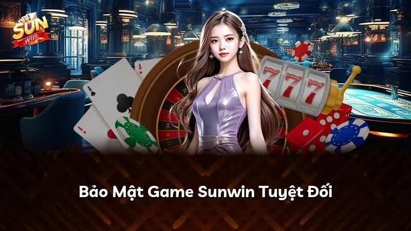Bảo Mật Game Sunwin Tuyệt Đối