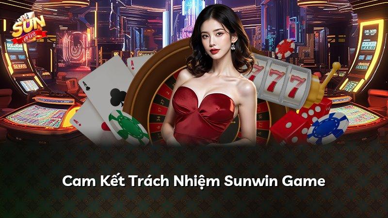 Cam Kết Trách Nhiệm Sunwin Game