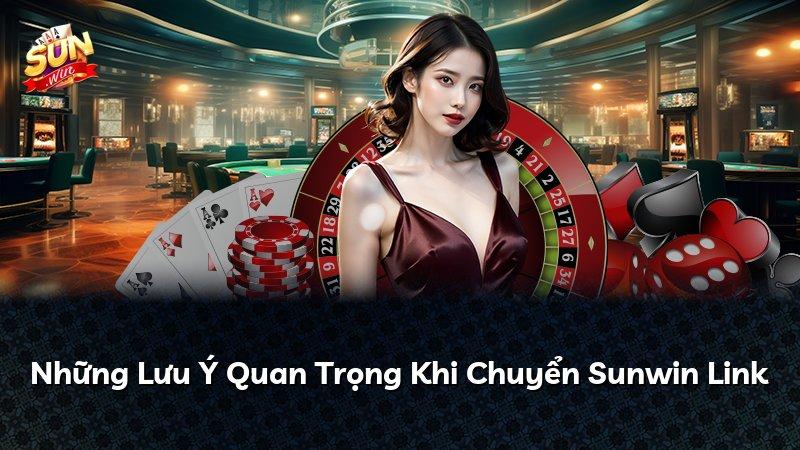 Những Lưu Ý Quan Trọng Khi Chuyển Sunwin Link